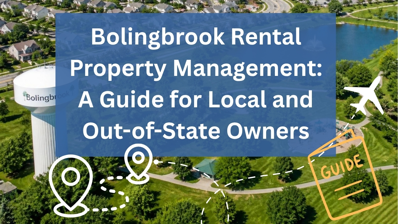 Bolingbrook Rental Property Management: A Guide for Local and Out-of-State Owners